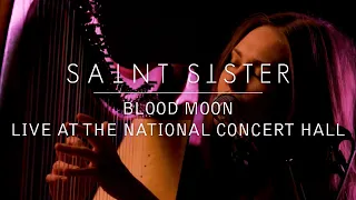 Saint Sister - Blood Moon [Live at the National Concert Hall]