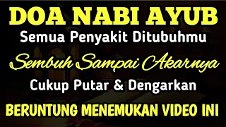 DOA NABI AYUB 🤲 INSYAALLAH SEP4RAH APAPUN PASTI SEMBU H❗