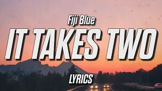 Fiji Blue - It Takes Two (Lyrics)