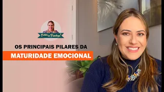 Os principais pilares da Maturidade Emocional | Cantinho da Psicóloga