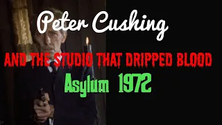 Peter Cushing and the Studio That Dripped Blood: Asylum (1972)