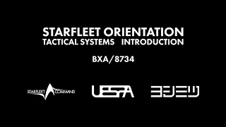 STARFLEET ORIENTATION: TACTICAL SYSTEMS (a Star Trek fan Production)