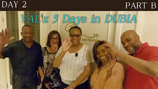 VAL'z 5 Days in DUBIA Day 2b