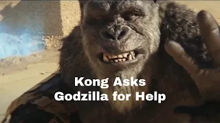 Godzilla x Kong Kong Asking for Godzilla's Help