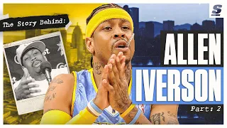 The Story Behind Allen Iverson | Part 2