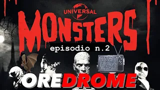 OREDROME ep.2 I Mostri della Universal #Horror #story #Universal #Dracula #frankenstein
