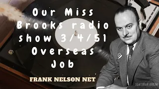 Our Miss Brooks radio show 3/4/51 Overseas Job- FrankNelson