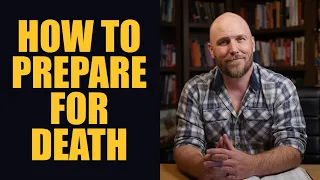 How to Prepare For Death