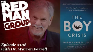 The Red Man Group Ep. #108 — The Boy Crisis with Dr. Warren Farrell