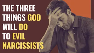 The Three Things God Will Do To Evil Narcissists | NPD | Narcissism | Behind The Science