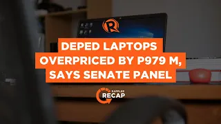 Rappler Recap: DepEd laptops overpriced by P979 M, says Senate panel