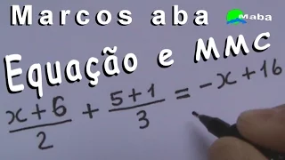 EQUAÇÃO - Com Divisão (fração) e com MMC  -  (1° grau)