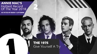 2 - The 1975  – Give Yourself A Try | Annie Mac's Hottest Record Of The Year 2018