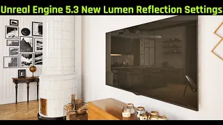 Unreal Engine 5.3 New Lumen Reflection Settings