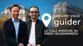 Laissez vous guider - La folle aventure du Paris Haussmannien