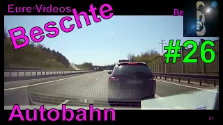 Eure Videos - Das Beste #26 - Autobahn 04 - Best Of Dashcam