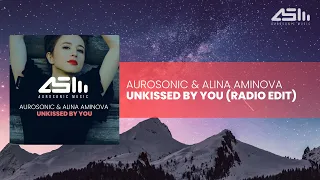 Aurosonic & Alina Aminova - Unkissed By You (Radio Edit)