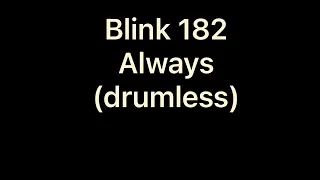 blink-182 - Always (drumless)