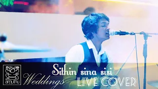 AMUTHU Weddings - Sithin Sina Sisi (සිතින් සිනා සිසී) Live Cover