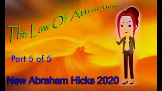 Abraham Hicks | THE LAW OF ATTRACTION Part 5 of 5 |Esther & Jerry Hicks  | B Positive