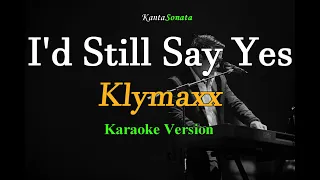 I'd Still Say Yes - Klymaxx  (Karaoke Version)
