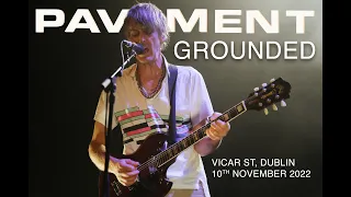 Pavement - Grounded (Vicar St Dublin)