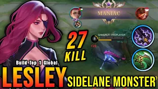 27 Kills + MANIAC!! Sidelane Lesley is Deadly!! - Build Top 1 Global Lesley ~ MLBB