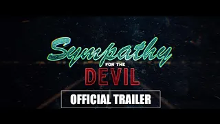 SYMPATHY FOR THE DEVIL Official Trailer