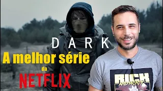 DARK - A MELHOR SÉRIE da NETFLIX - veja AGORA!