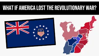 What If America Lost The Revolutionary War? | Alternate History