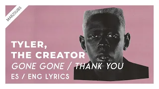 Tyler, The Creator - Gone Gone / Thank You // Lyrics - Letra