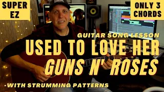 Guns N' Roses Used To Love Her Song Lesson - SUPER EZ Only 3 Chords