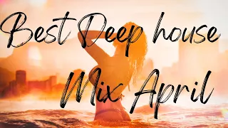 Best Deep House mix April