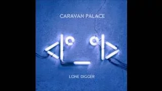 Caravan Palace -  Lone Digger Instrumental