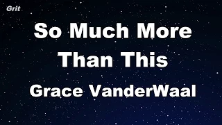 So Much More Than This - Grace VanderWaal Karaoke 【With Guide Melody】 Instrumental