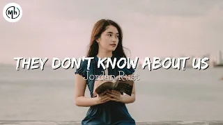 Jordan Rust - They Don't Know About Us ( Lyrics )