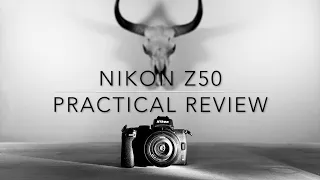 Nikon Z50 - A Practical Review