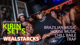 Kirin Sets EP 16: Brazilian Music/House/Chill Baile/Trap c/ Wealstarcks