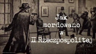 Jak mordowano w II Rzeczpospolitej