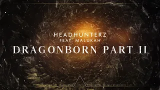 Headhunterz - Dragonborn Part 2 (Feat. Malukah) (Official Video)