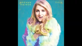 Meghan Trainor - Like Im Gonna Lose You (feat. John Legend) (Audio) [From"Title"]