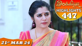 Ilakkiya Serial | EP 447 Highlights | 21st Mar 2024 | Shambhavy | Nandan | Sushma Nair