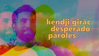 Kendji Girac - Desperado (Paroles)