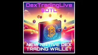 The brand new $DTL Native Dex Wallet = A Game Changer in Dex Trading