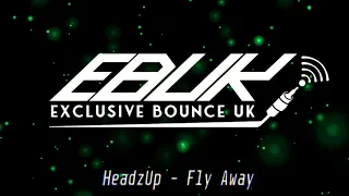 HeadzUp - Fly Away [ Available on Klubbed.Digital ]