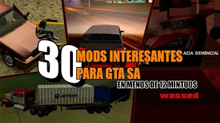 30 GREAT MODS FOR GTA SAN ANDREAS (In less than 12 minutes)