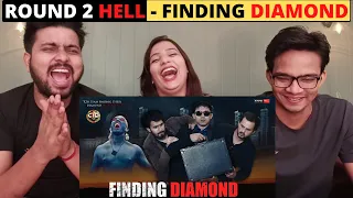 FINDING DIAMOND - ROUND 2 HELL | Indian Reaction Video | R2H