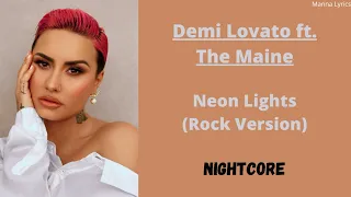 Neon Lights (Rock Version) ~ Demi Lovato ft. The Maine (Nightcore)