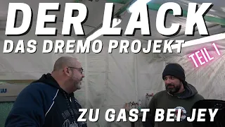 DER LACK | DAS DREMO PROJEKT | TEIL 1