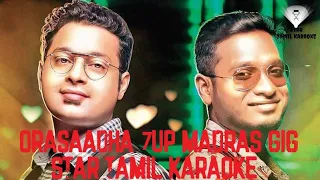 7UP Madras Gig | Orasaadha | Vivek - Mervin | HD Karaoke | Lyrics in English